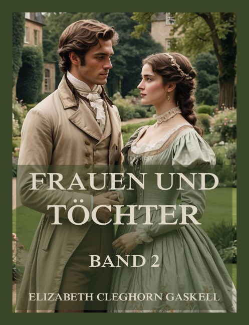 Frauen und Töchter - Elizabeth Cleghorn Gaskell