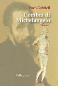 Cover-Bild zum Titel 'L' ombra di Michelangelo' von 'Enzo Gabrieli'
