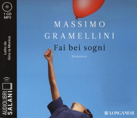 Fai bei sogni letto da Gino la Monica. Audiolibro. CD Audio formato MP3 - Massimo Gramellini