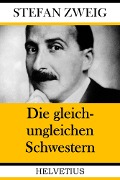 Cover-Bild zum Titel 'Die gleich-ungleichen Schwestern' von 'Stefan Zweig'