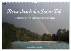 Cover-Bild zum Titel 'Reise durch das Soca-Tal - Unterwegs im schönen Slowenien (Wandkalender 2026 DIN A3 quer), CALVENDO Monatskalender' von 'Drachenkind-Fotografie Drachenkind-Fotografie'