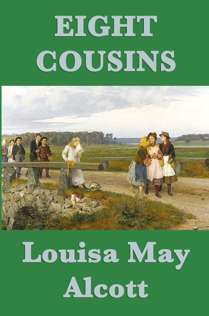 Eight Cousins - Louisa May Alcott
