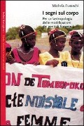 Cover-Bild zum Titel 'I segni sul corpo. Per un'antropologia delle modificazioni dei genitali femminili' von 'Michela Fusaschi'