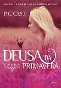 Cover-Bild zum Titel 'Deusa da Primavera' von 'P. C. Cast'
