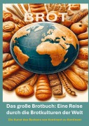 Cover-Bild zum Titel 'Das große Brotbuch: Eine Reise durch die Brotkulturen der Welt -' von 'Erika Walter'