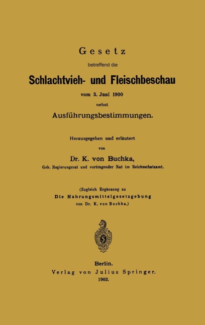 Gesetz betreffend die Schlachtvieh- und Fleischbeschau vom 3. Juni 1900 nebst Ausführungsbestimmungen - K. von Buchka