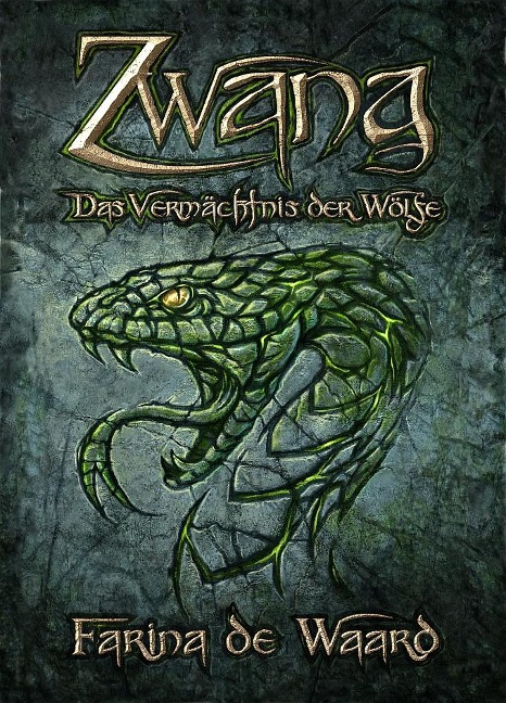 Das Vermächtnis der Wölfe Teil 3 - Zwang - Farina de Waard