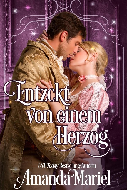 Entzückt von einem Herzog (Sagenhafte Liebe) - Amanda Mariel