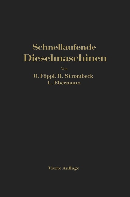 Schnellaufende Dieselmaschinen - O. Föppl, H. Strombeck, L. Ebermann