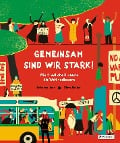 Gemeinsam sind wir stark! Wie friedliche Proteste die Welt verändern - Rebecca June, Ximo Abadía