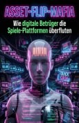 Cover-Bild zum Titel 'Asset-Flip-Mafia' von 'Stefan Meier'