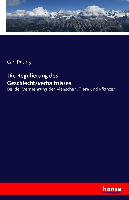 Die Regulierung des Geschlechtsverhaltnisses - Carl Düsing