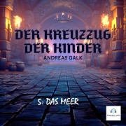 Cover-Bild zum Titel 'Der Kreuzzug der Kinder' von 'Andreas Galk, Christoph Cremer'