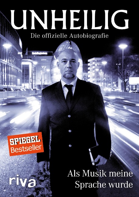 Als Musik meine Sprache wurde - Die offizielle Autobiografie - Unheilig