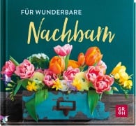 Für wunderbare Nachbarn - 