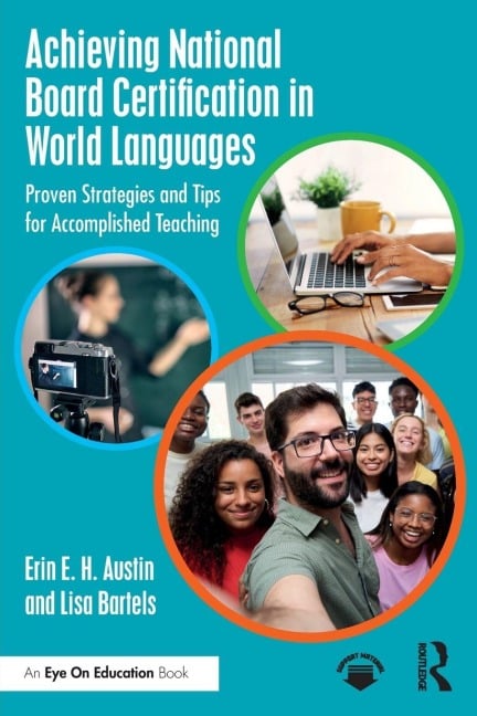 Achieving National Board Certification in World Languages - Erin E. H. Austin, Lisa Bartels