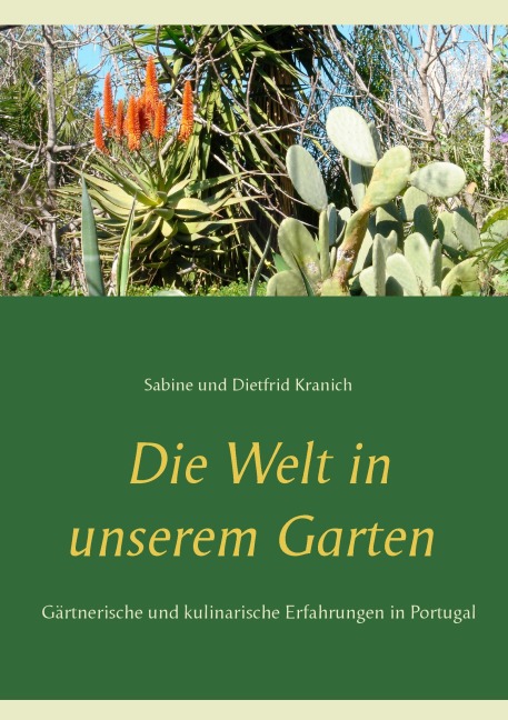 Die Welt in unserem Garten - Sabine Kranich, Dietfrid Kranich