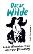 »Ich kann allem widerstehen außer der Versuchung« - Oscar Wilde