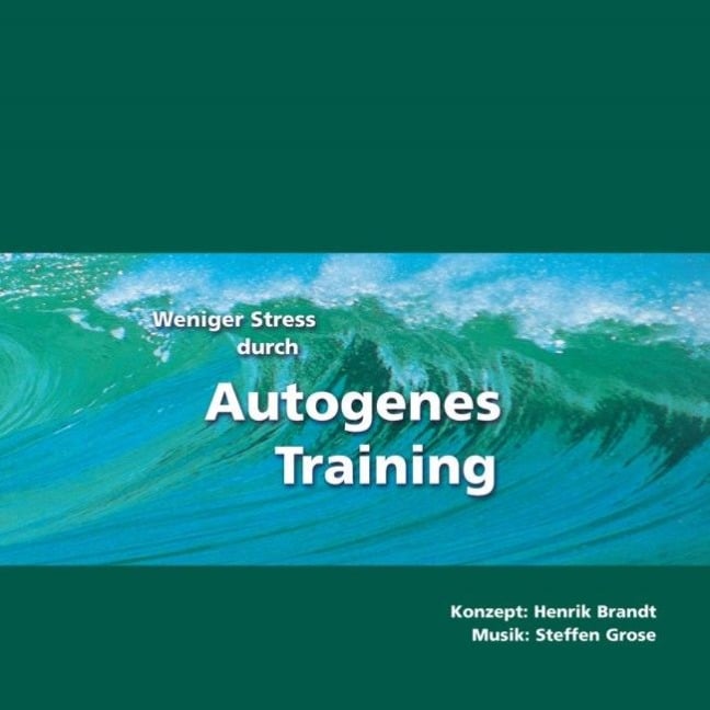 Weniger Stress durch Autogenes Training. CD - Henrik Brandt