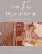 Cover-Bild zum Titel 'Una Fe Digna de Imitar' von 'Cesar Steve Cerna'