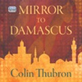 Mirror to Damascus - Colin Thubron