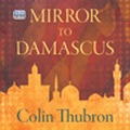 Cover-Bild zum Titel 'Mirror to Damascus' von 'Colin Thubron'