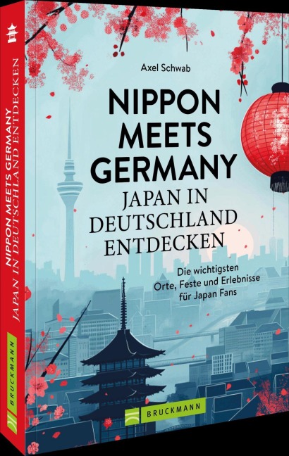 Nippon meets Germany - Japan in Deutschland entdecken - Axel Schwab
