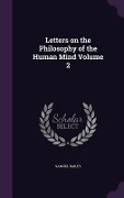 Cover-Bild zum Titel 'Letters on the Philosophy of the Human Mind Volume 2' von 'Samuel Bailey'