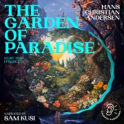 Cover-Bild zum Titel 'The Garden of Paradise (Story Time, Episode 137)' von 'Hans Christian Andersen'