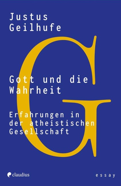 Gott und die Wahrheit - Justus Geilhufe