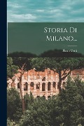 Storia Di Milano... - Pietro Verri