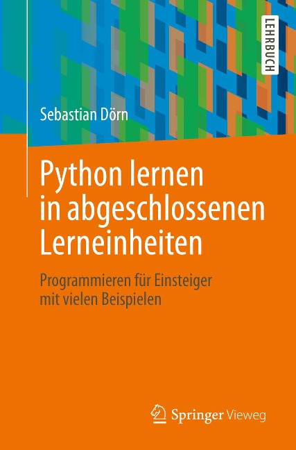 Python lernen in abgeschlossenen Lerneinheiten - Sebastian Dörn