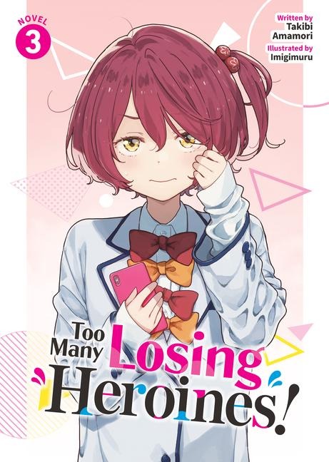 Too Many Losing Heroines! (Light Novel) Vol. 3 - Takibi Amamori