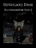 Cover-Bild zum Titel 'Gefährliche Dinge (Blutsbündnis-serie Buch 3)' von 'Amy Blankenship'
