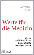 Werte für die Medizin - Giovanni Maio