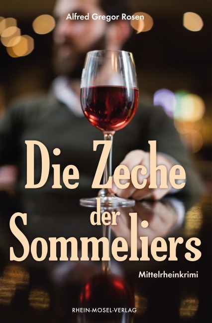 Die Zeche der Sommeliers - Alfred Gregor Rosen