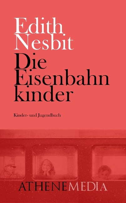 Die Eisenbahnkinder - Edith Nesbit