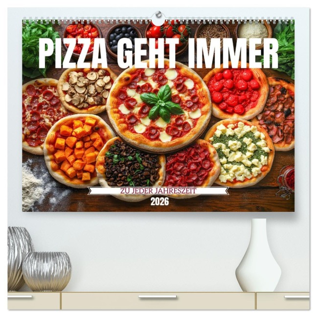 Pizza geht immer - Zu jeder Jahreszeit (hochwertiger Premium Wandkalender 2026 DIN A2 quer), Kunstdruck in Hochglanz - Mb Fotografie