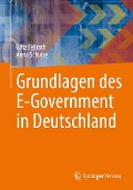 Grundlagen des E-Government in Deutschland - Götz Fellrath, Anna Schulze