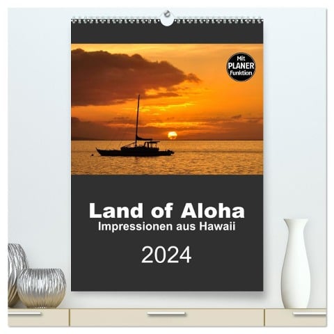 Hawaii - Land of Aloha (hochwertiger Premium Wandkalender 2024 DIN A2 hoch), Kunstdruck in Hochglanz - Uwe Bade