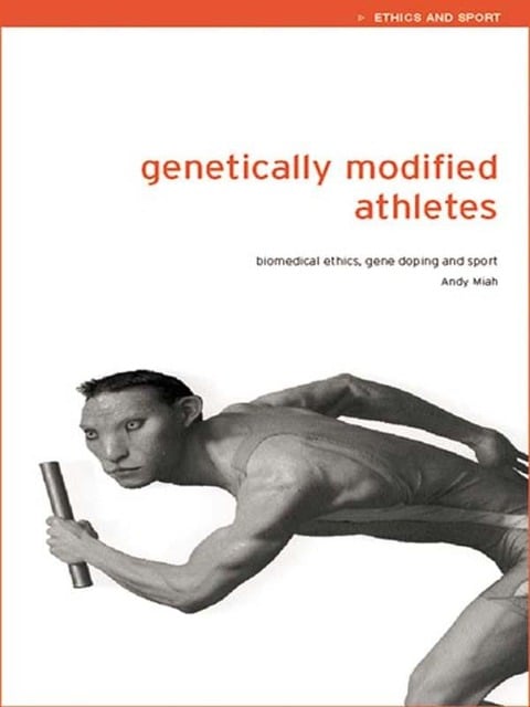 Genetically Modified Athletes - Andy Miah