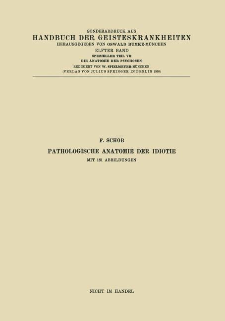 Pathologische Anatomie der Idiotie - F. Schob, Na Spatz, Na Spielmeyer, Na Steiner, Na Josephy