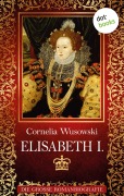 Cover-Bild zum Titel 'Elisabeth I.' von 'Cornelia Wusowski'