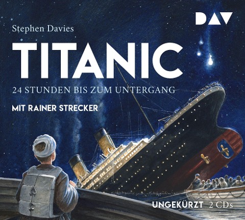 Titanic - 24 Stunden bis zum Untergang - Stephen Davies, Schellenberger Rupert