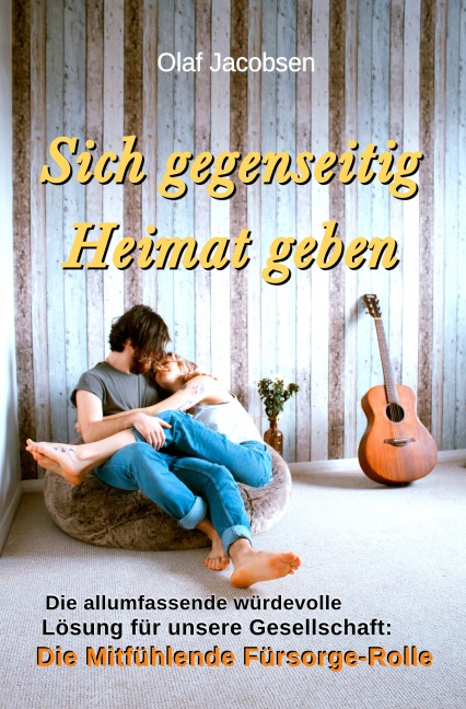 Sich gegenseitig Heimat geben - Olaf Jacobsen