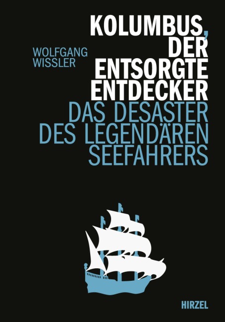 Kolumbus, der entsorgte Entdecker - Wolfgang Wissler