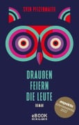 Cover-Bild zum Titel 'Draußen feiern die Leute' von 'Sven Pfizenmaier'