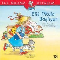 Ilk Okuma Kitabin - Elif Okula Basliyor - Eva Wenzel Bürger, Liane Schneider