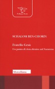 Cover-Bild zum Titel 'Fratello Gesù. Un punto di vista ebraico sul Nazareno' von 'Shalom Ben Chorin'
