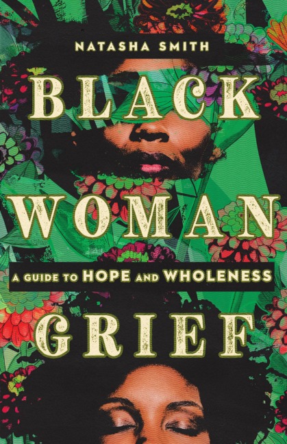 Black Woman Grief - Natasha Smith